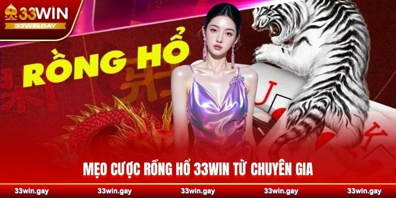 Rồng Hổ 33WIN - Sân chơi đỉnh cao cho người yêu cá cược 4 Mẹo cược Rồng Hổ 33WIN từ chuyên gia